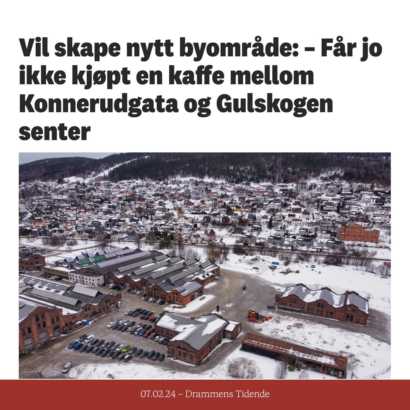 "Vil skape nytt byområde: - Får jo ikke kjøpt en kaffe mellom Konnerudgata og Gulskogen senter"
