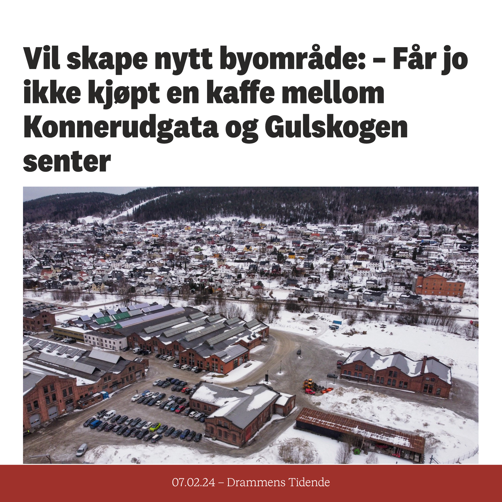 "Vil skape nytt byområde: - Får jo ikke kjøpt en kaffe mellom Konnerudgata og Gulskogen senter"